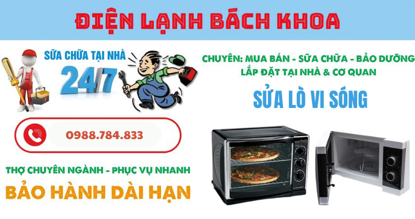 Dịch vụ sửa lò vi sóng tại nhà uy tín, chất lượng nhất tại Hà Nội 1 Dịch vụ sửa chữa lò vi sóng uy tín TOP 1 hiện nay tại Trung tâm Điện Lạnh Bách Khoa.