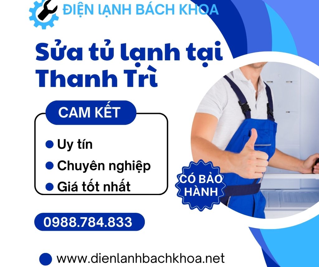 Sửa Tủ Lạnh Tại Thanh Trì Uy Tín - Giá Rẻ - Phục Vụ Tận Nơi 24/7 2 Với nhiều năm kinh nghiệm trong lĩnh vực sửa tủ lạnh tại nhà ở Thanh Trì, Điện Lạnh Bách Khoa tự hào đã phục vụ hàng nghìn khách hàng và mang lại sự hài lòng, tin cậy tuyệt đối cho người dân khu vực.