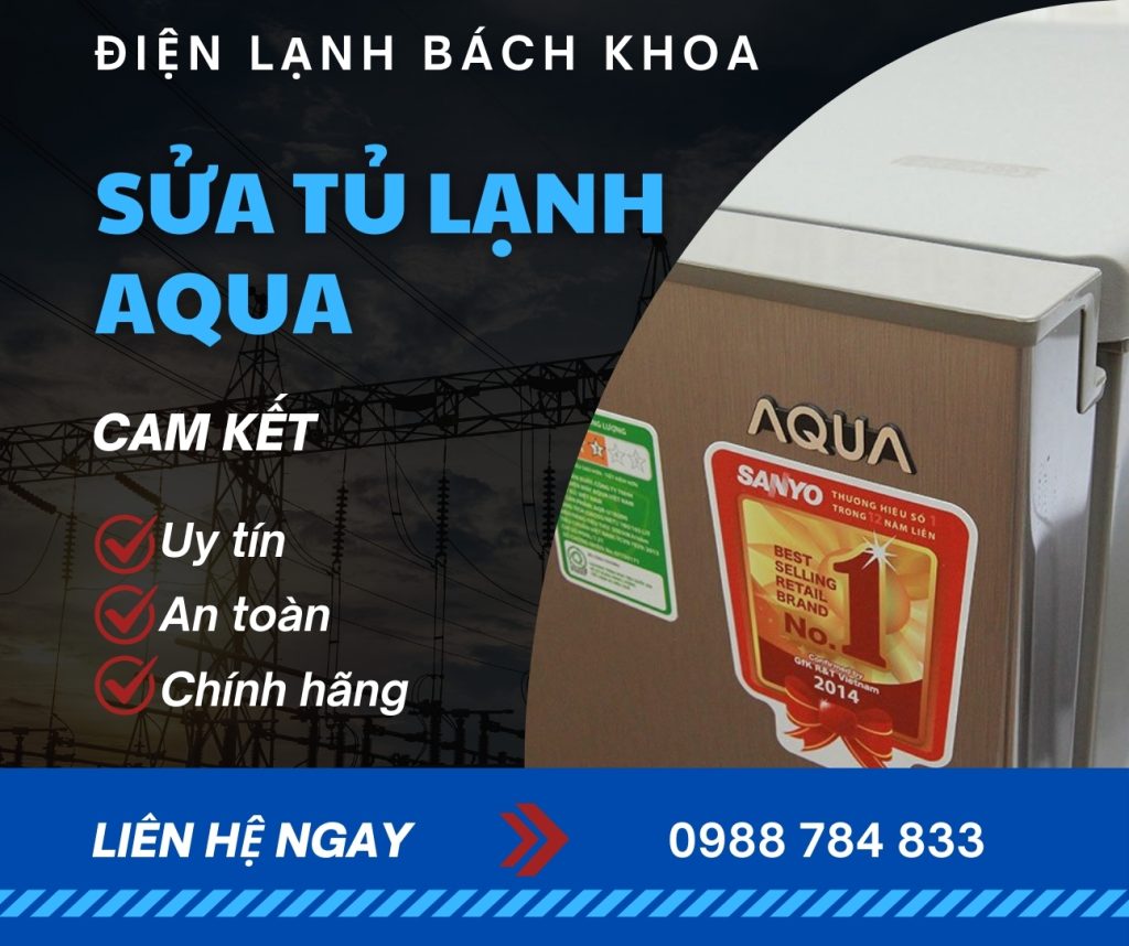 Trung Tâm Sửa Tủ Lạnh Aqua Chính Hãng Tại Nhà Uy Tín - Giá Tốt 3 Trung tâm Điện Lạnh Bách Khoa là địa chỉ uy tín chuyên cung cấp dịch vụ sửa chữa tủ lạnh Aqua, được nhiều khách hàng tin tưởng và lựa chọn nhất hiện nay.