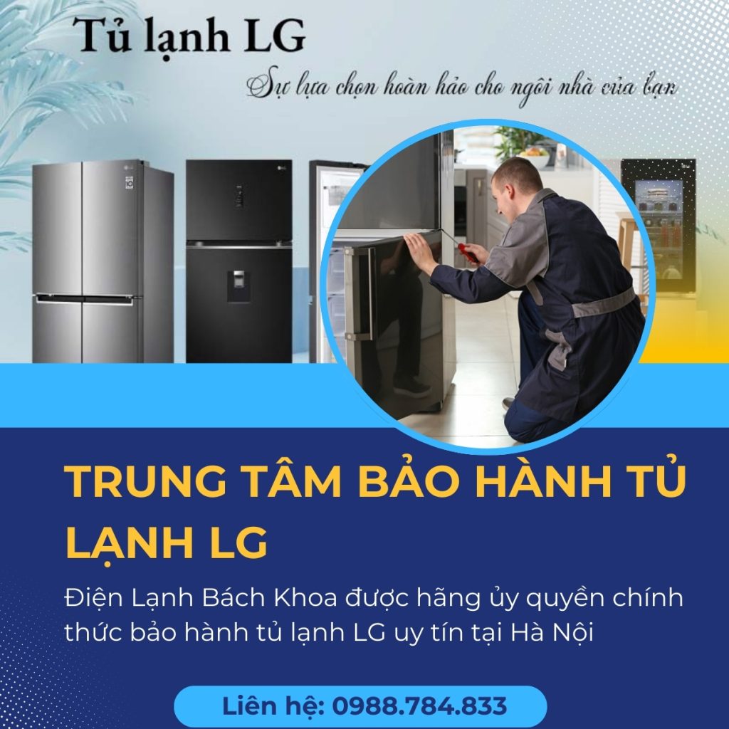 Trung Tâm Bảo Hành Tủ Lạnh LG Chính Hãng Tại Nhà Hà Nội 3 Điện Lạnh Bách Khoa hiện là trung tâm bảo hành tủ lạnh LG uy tín tại Hà Nội, phục vụ 24/24, chuyên khắc phục mọi sự cố trên tất cả các model tủ lạnh LG mới và cũ.