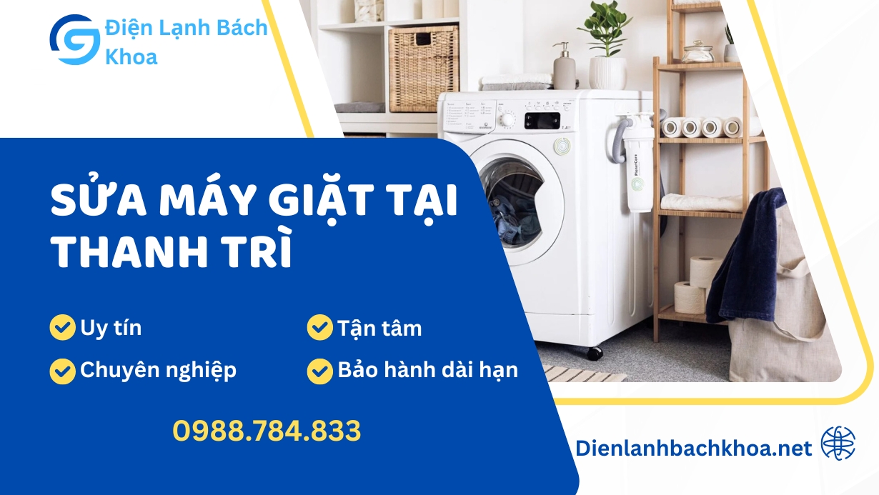 Địa Chỉ Sửa Máy Giặt Tại Thanh Trì Uy Tín, Giá Rẻ, Thợ Đến Nhanh 4 Điện Lạnh Bách Khoa cung cấp dịch vụ sửa chữa máy giặt chất lượng Top 1 tại Thanh Trì.