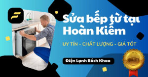 Sửa bếp từ tại Hoàn Kiếm
