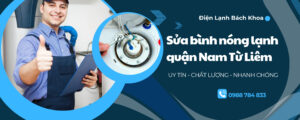 Sửa bình nóng lạnh tại quận Nam Từ Liêm