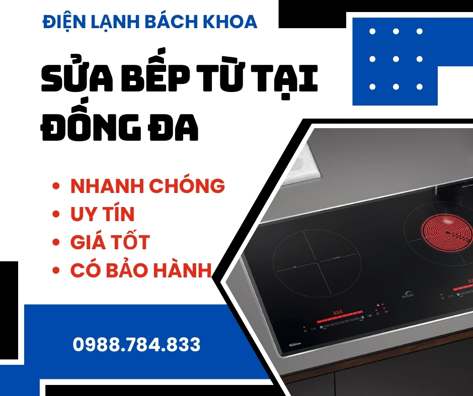 Sửa Bếp Từ Tại Đống Đa Uy Tín - Giá Tốt Nhất - Thợ Giỏi Sửa bếp từ tại Đống Đa